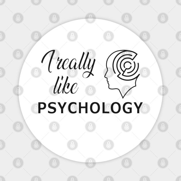 Psychologist - I really like psychology Magnet by KC Happy Shop